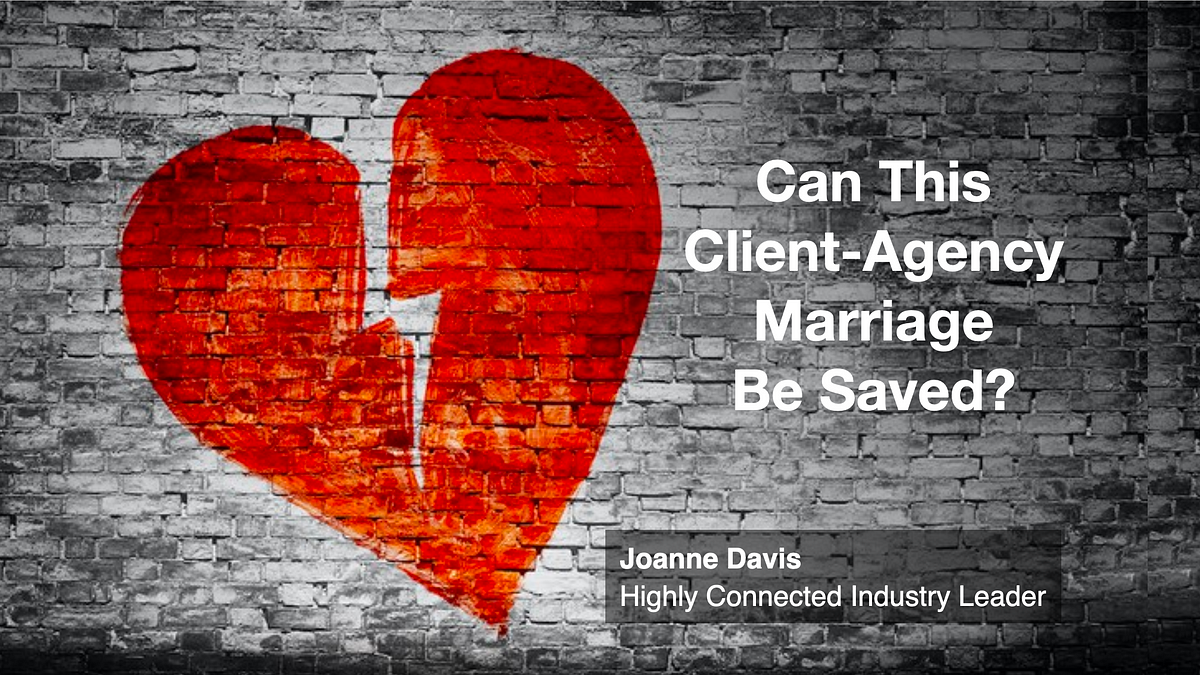 Can This Client-Agency Marriage Be Saved?