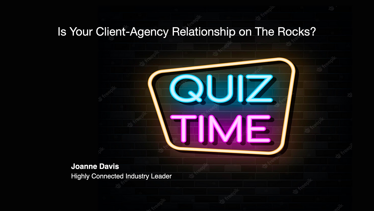 Is Your Client-Agency Relationship on The Rocks?