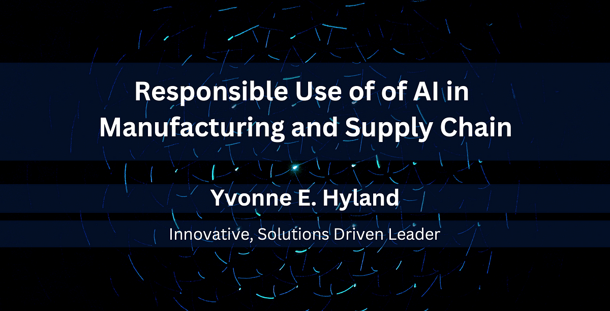 Responsible Use of AI in Manufacturing and Supply Chain