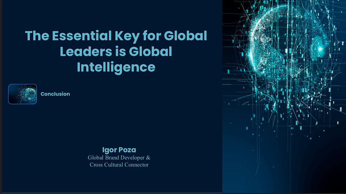Conclusion: The Essential Key for Global Leaders is Global Intelligence