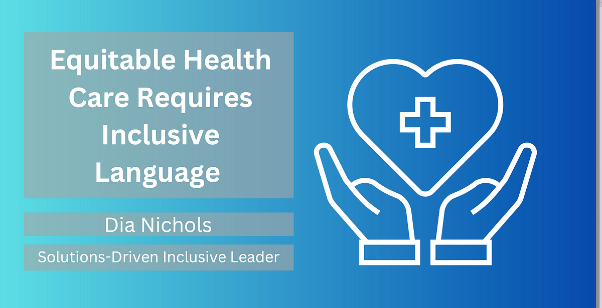 Equitable Health Care Requires Inclusive Language