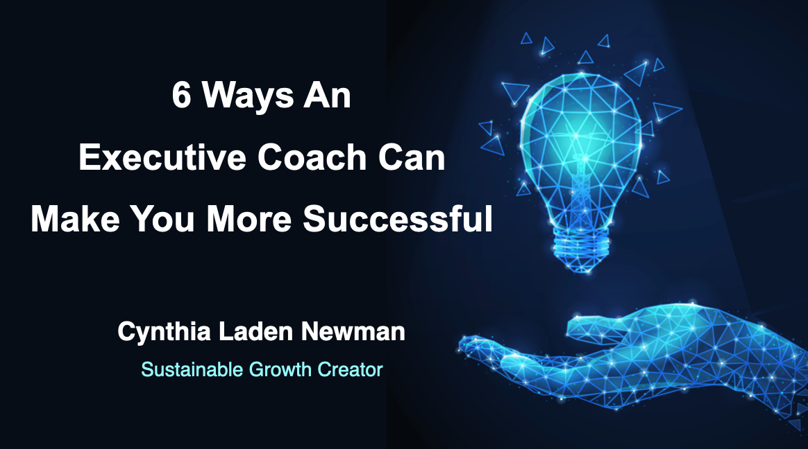 6 Ways An Executive Coach Can Make You More Successful