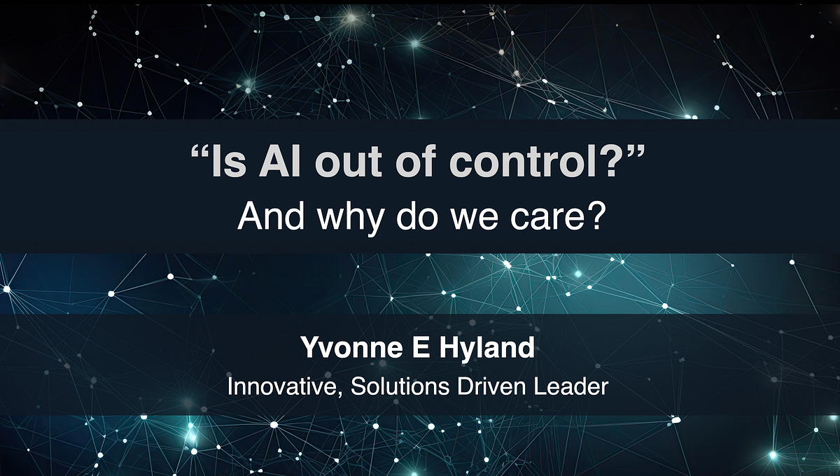 “Is AI out of control?” And why do we care?