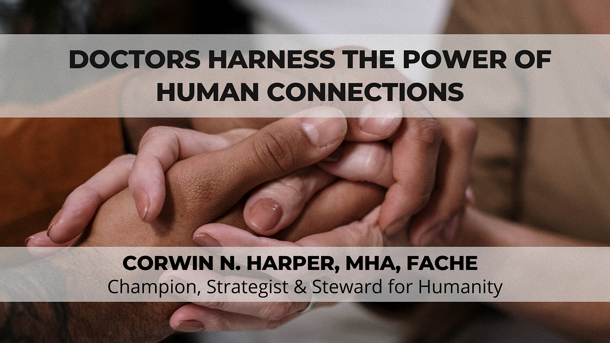 Doctors Harness the Power of Human Connections