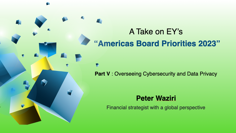 A Take on EY’s “Americas Board Priorities 2023: Overseeing Cyber Security and Data Privacy”