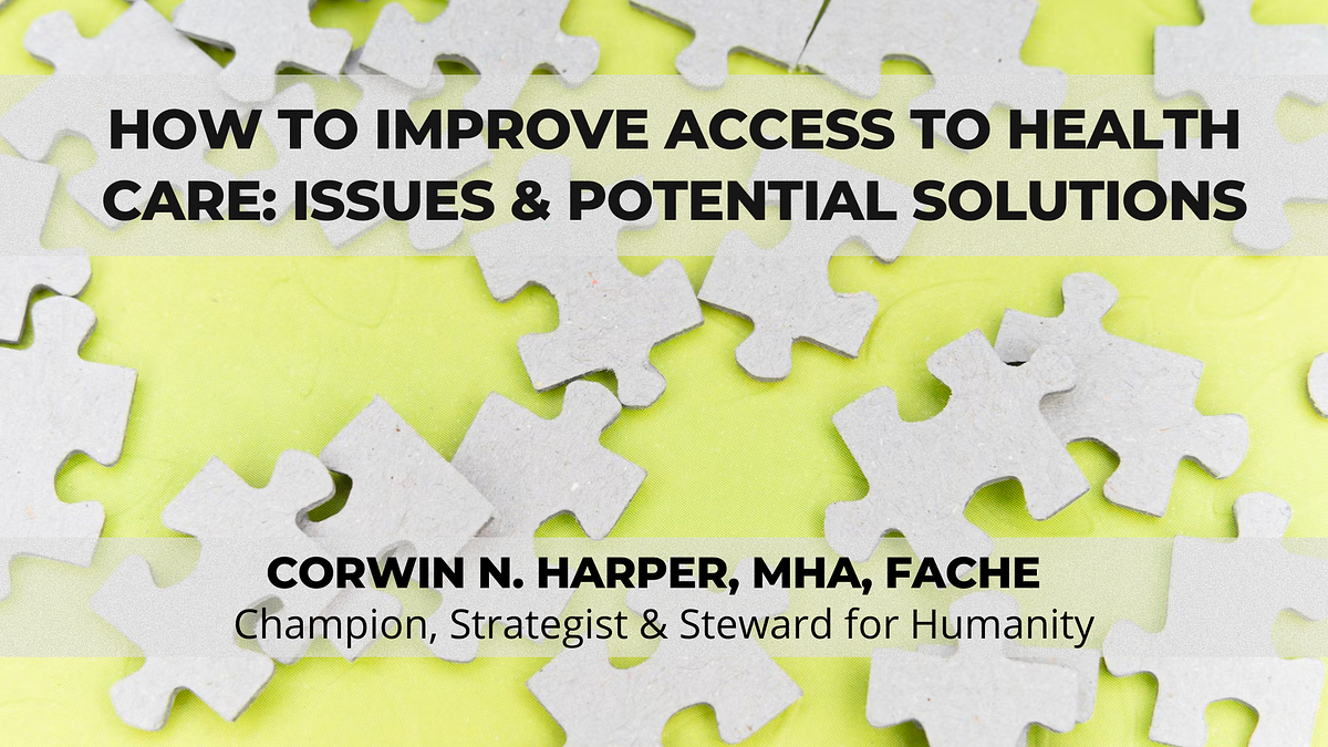 How to Improve Access to Health Care: Issues & Potential Solutions