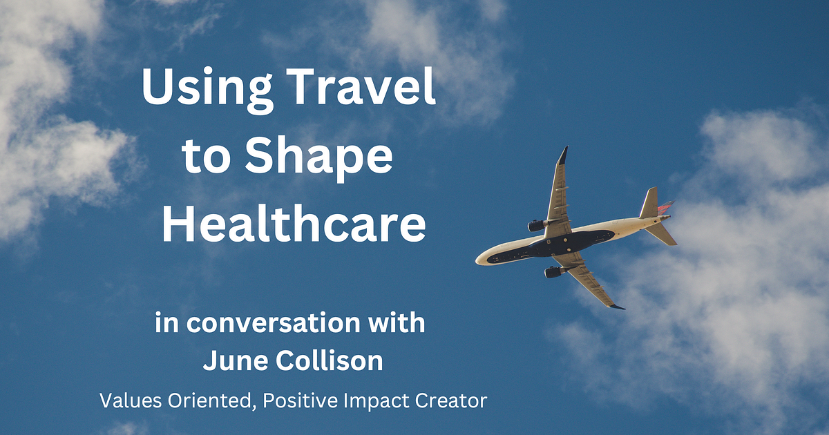 Using Travel to Shape Healthcare