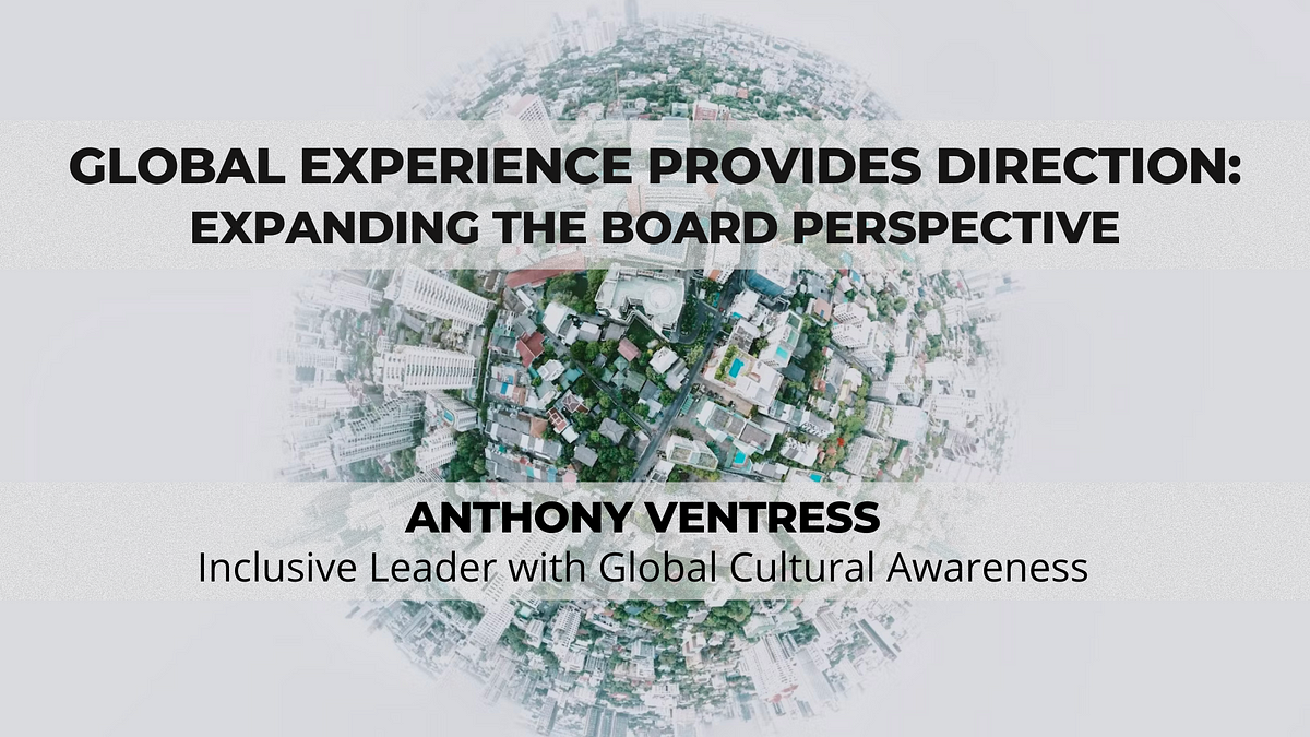 Global Experience Provides Direction: Expanding the Board Perspective