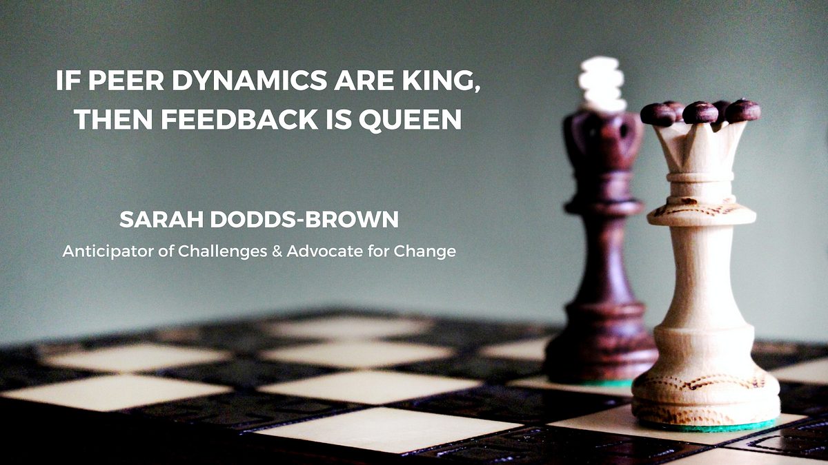 If Peer Dynamics Are King, Then Feedback Is Queen