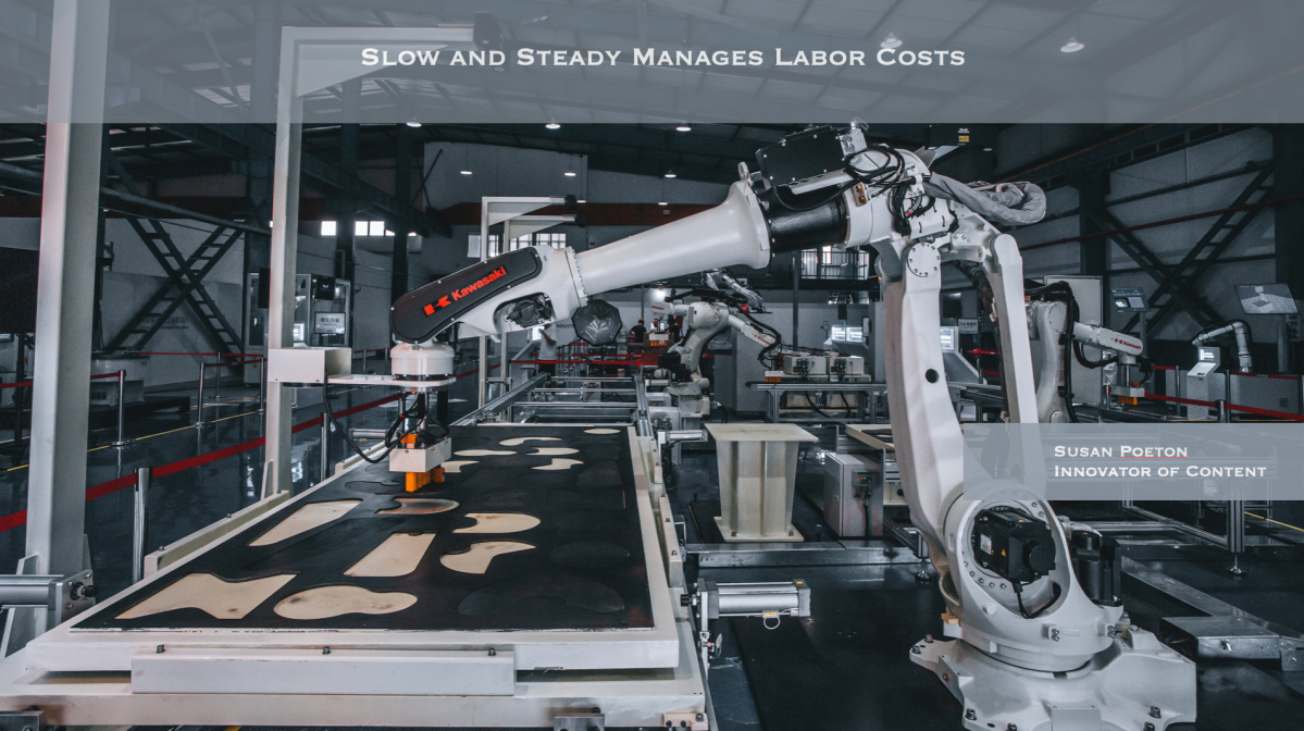 Slow and Steady Manages Labor Costs