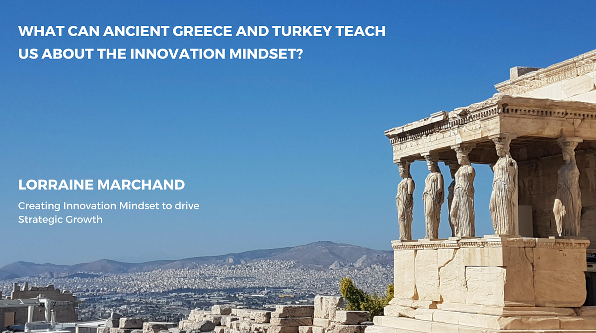 What can Ancient Greece teach us about the Innovation Mindset?