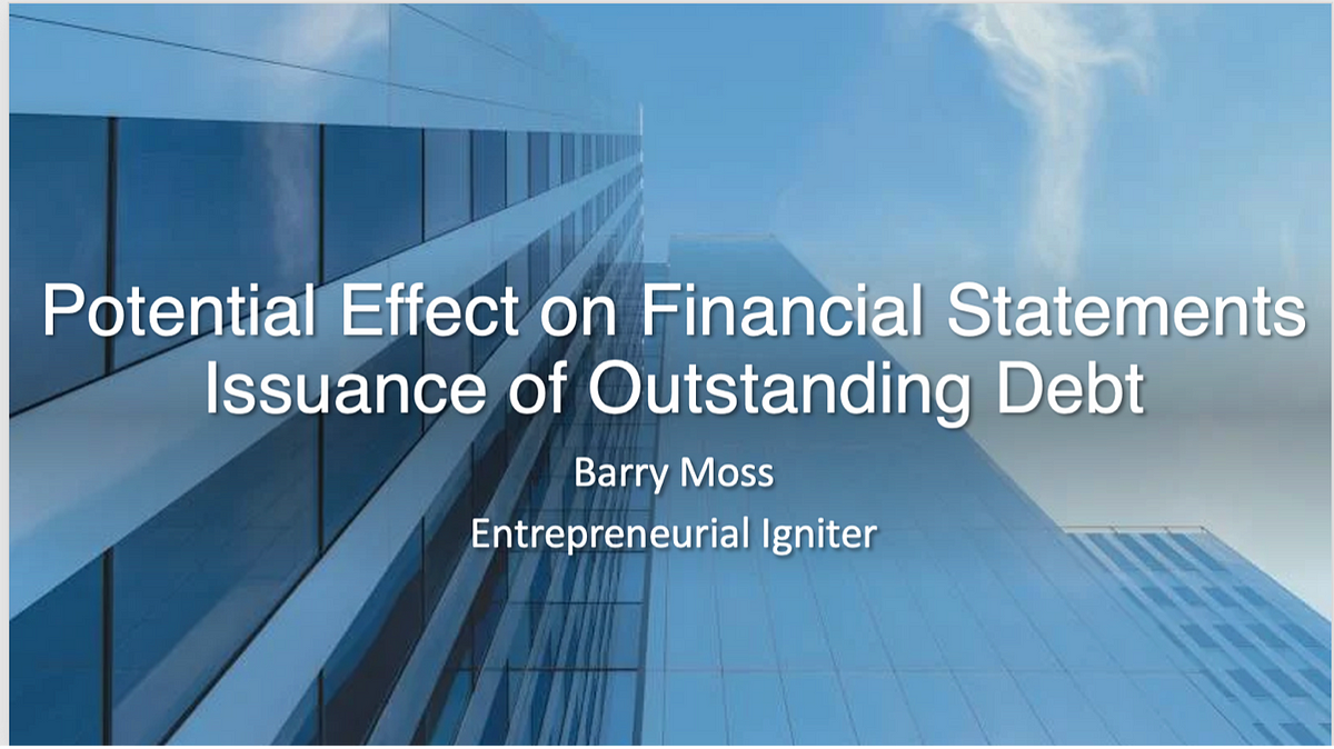 Potential Effect on Financial Statements Issuance of Outstanding Debt