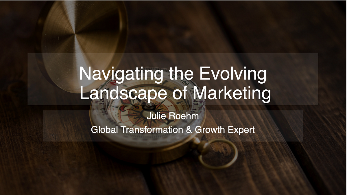 Navigating the Evolving Landscape of Marketing