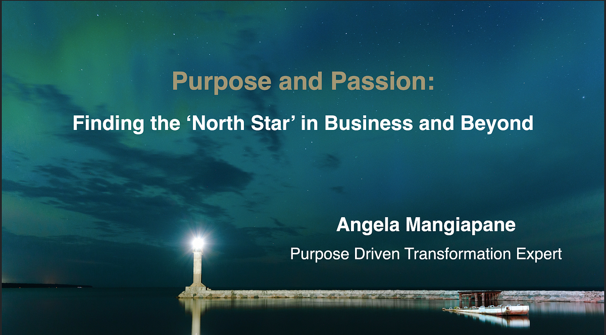 Purpose and Passion: Finding the “North Star” in Business and Beyond