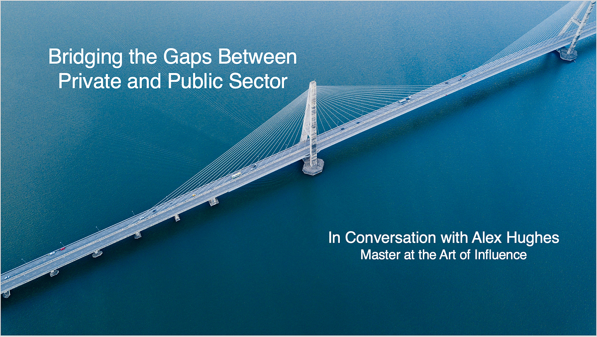 Bridging the Gaps Between Private and Public Sector — In conversation with Alexandra Hughes