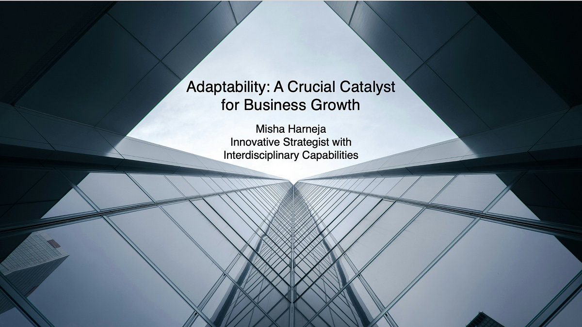 Adaptability: A Crucial Catalyst for Business Growth