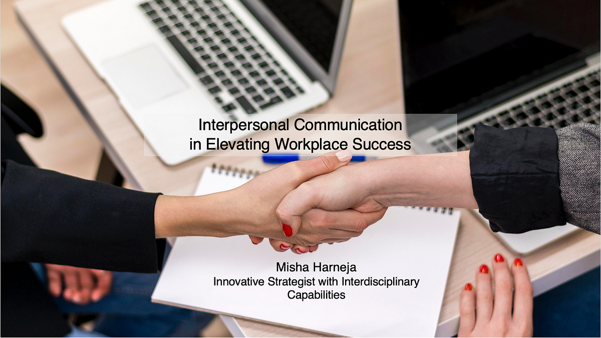 Interpersonal Communication in Elevating Workplace Success