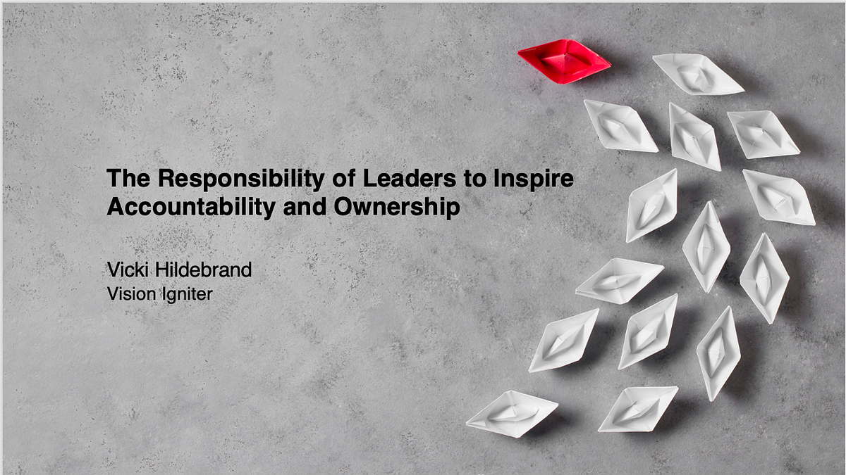 The Responsibility of Leaders to Inspire Accountability and Ownership