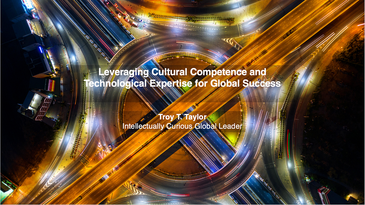 Leveraging Cultural Competence and Technological Expertise for Global Success