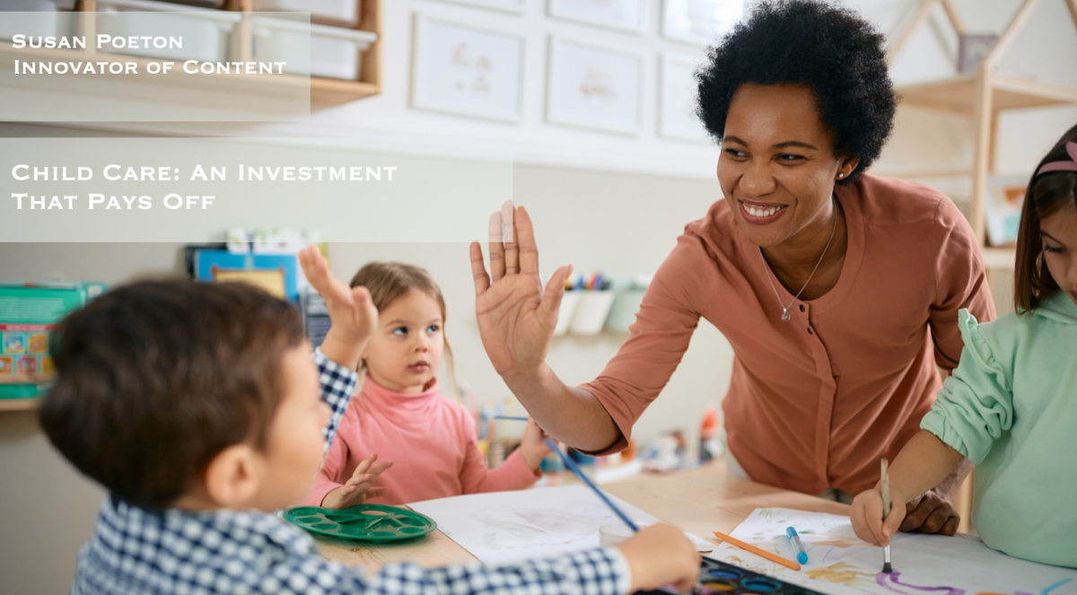 Child Care: An Investment That Pays Off