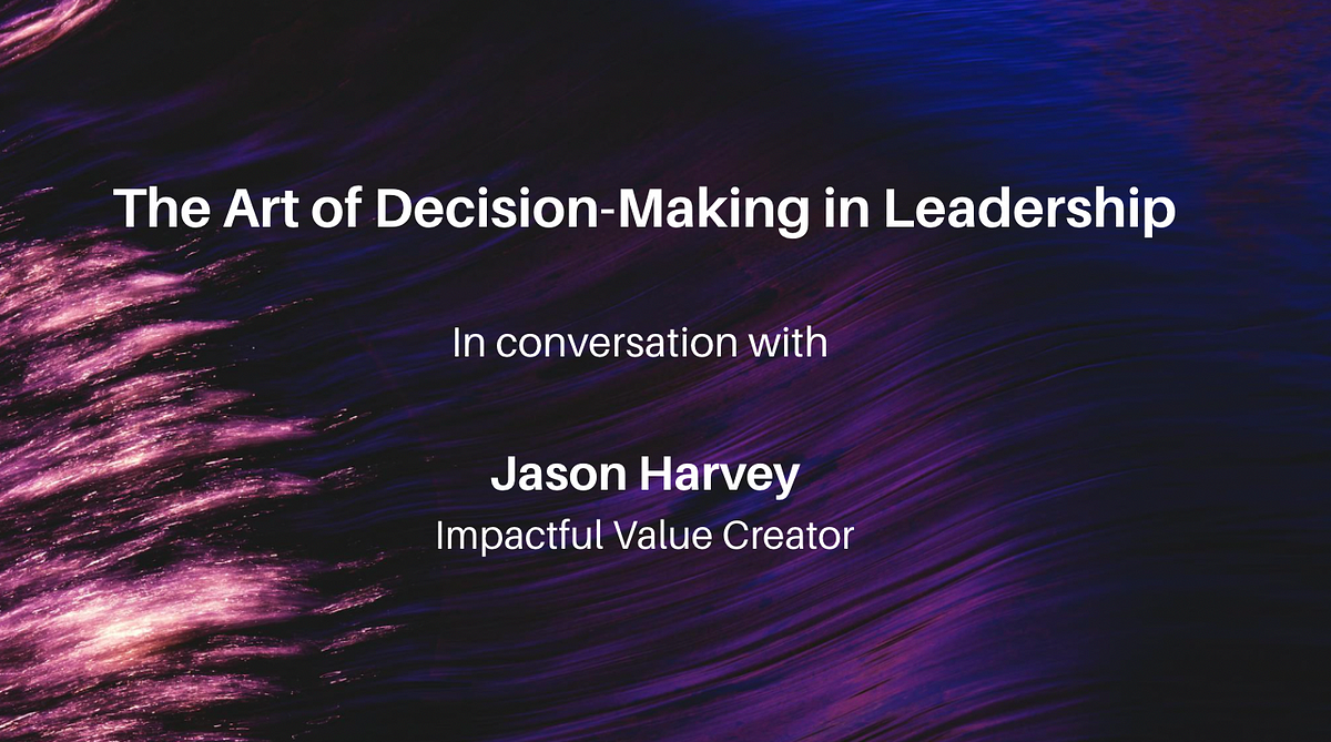 The Art of Decision-Making in Leadership