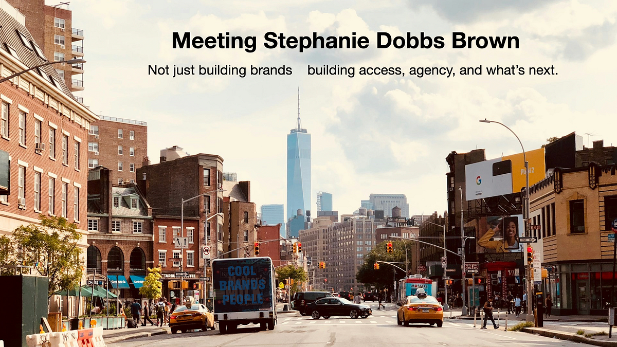 Meeting Stephanie Dobbs Brown – Clarity, Commercial Rigor, and Creativity