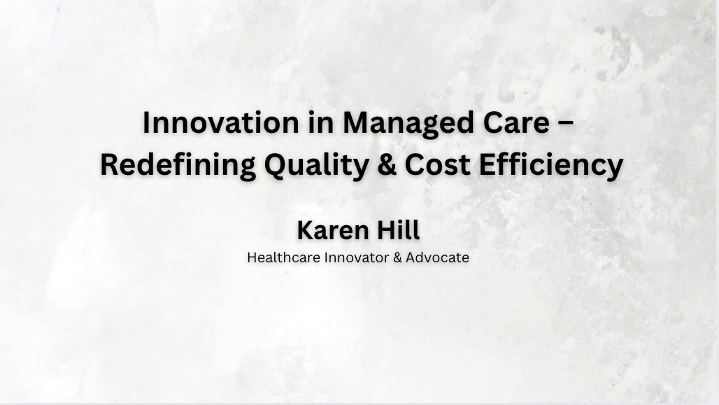 Innovation in Managed Care — Redefining Quality & Cost Efficiency