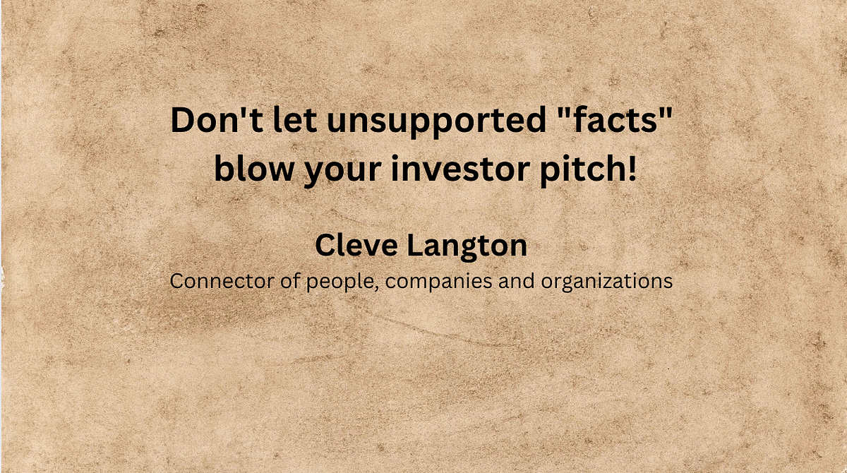 Don’t let unsupported “facts” blow your investor pitch!
