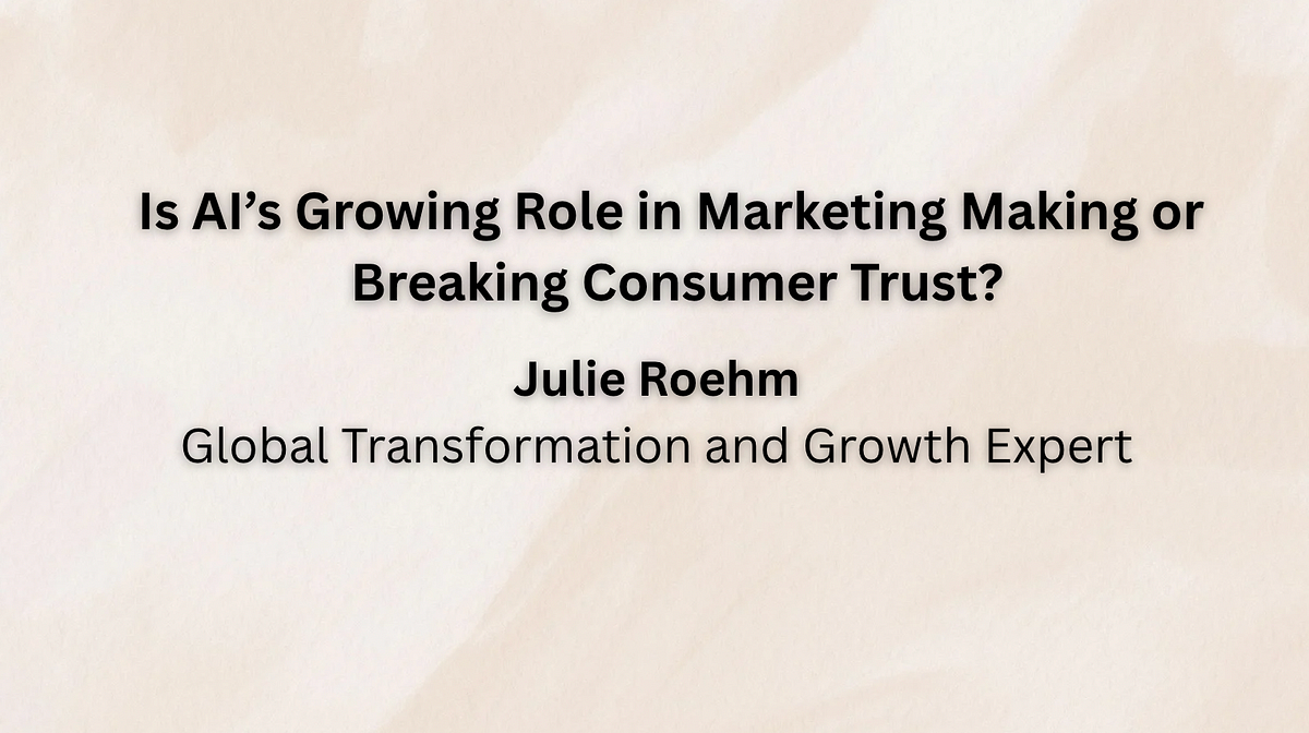 Is AI’s Growing Role in Marketing Making or Breaking Consumer Trust?