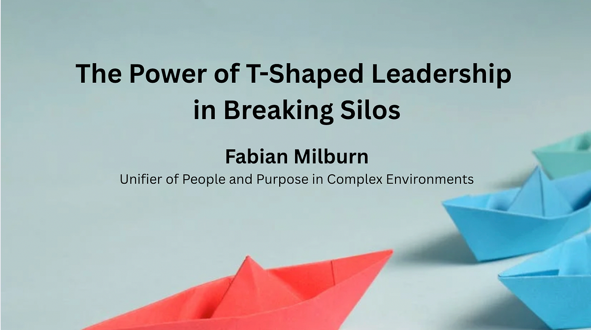 The Power of T-Shaped Leadership in Breaking Silos