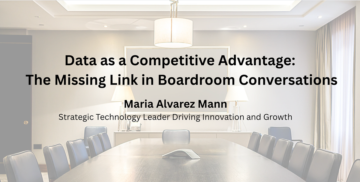 Data as a Competitive Advantage: The Missing Link in Boardroom Conversations