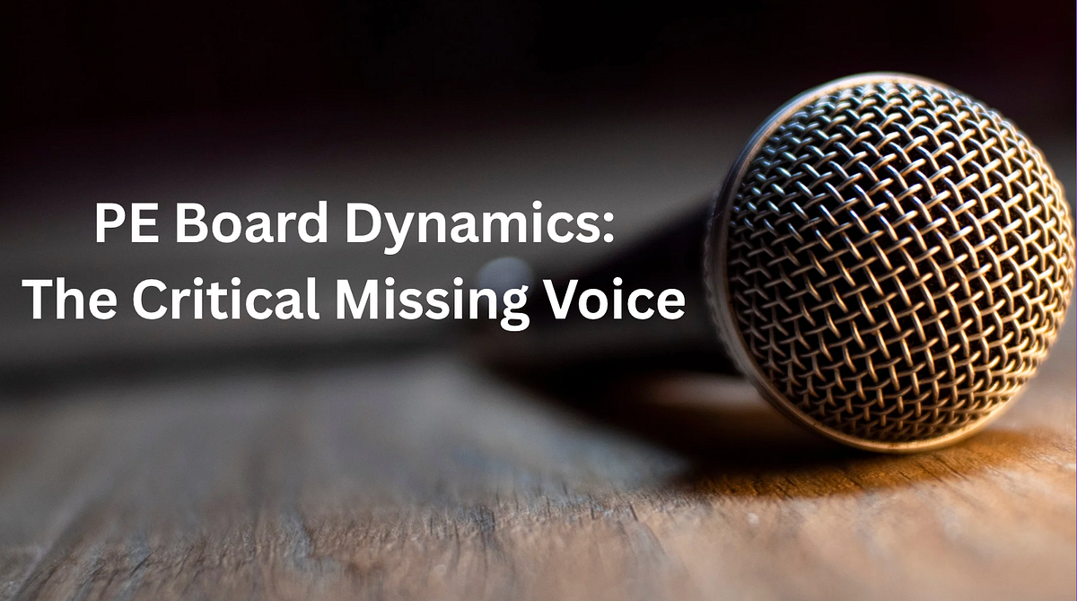 PE Board Dynamics: The Critical Missing Voice